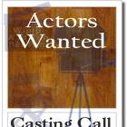 Casting Call Actors Wanted
